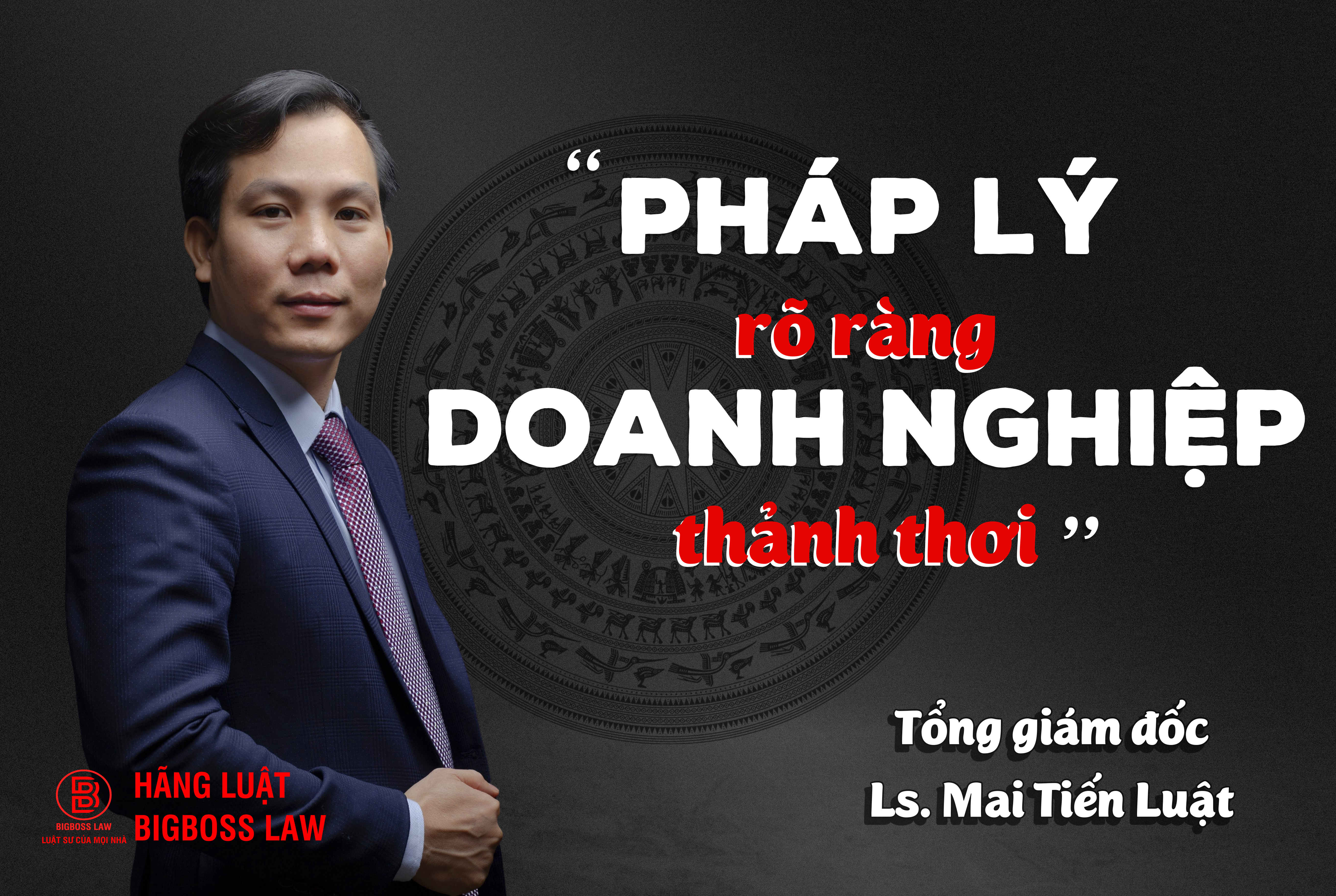 Pháp Lý Rõ Ràng, Doanh Nghiệp Thảnh Thơi" - Tác Giả Luật Sư Mai Tiến Luật