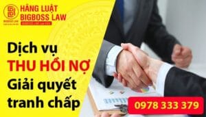 Dịch Vụ Thu Hồi Nợ – Giải Quyết Tranh Chấp Vay Tài Sản
