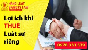 Lợi ích khi thuê luật sư riêng