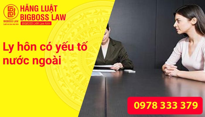 Ly hôn có yếu tố nước ngoài