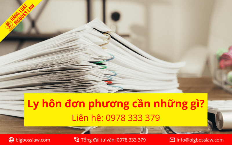 Ly hôn đơn phương cần những giấy tờ gì