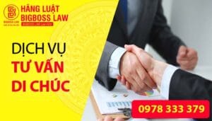 Dịch vụ lập di chúc tại Hãng luật BIGBOSS LAW