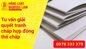 Hợp đồng thế chất đất đai – Cách giải quyết tranh chấp theo pháp luật Việt Nam
