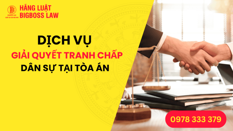 Dịch Vụ Giải Quyết Tranh Chấp Dân Sự Tại Tòa Án