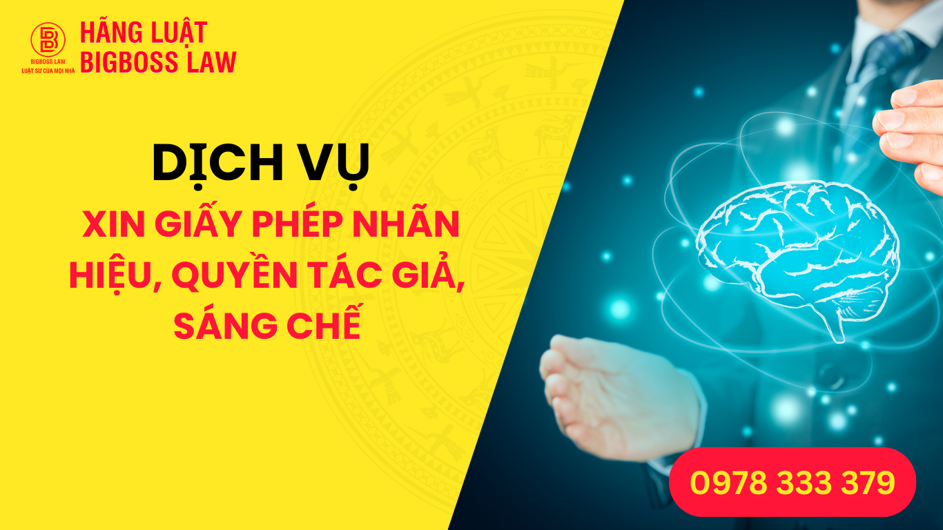 DỊCH VỤ XIN GIẤY PHÉP NHÃN HIỆU, QUYỀN TÁC GIẢ, SÁNG CHẾ