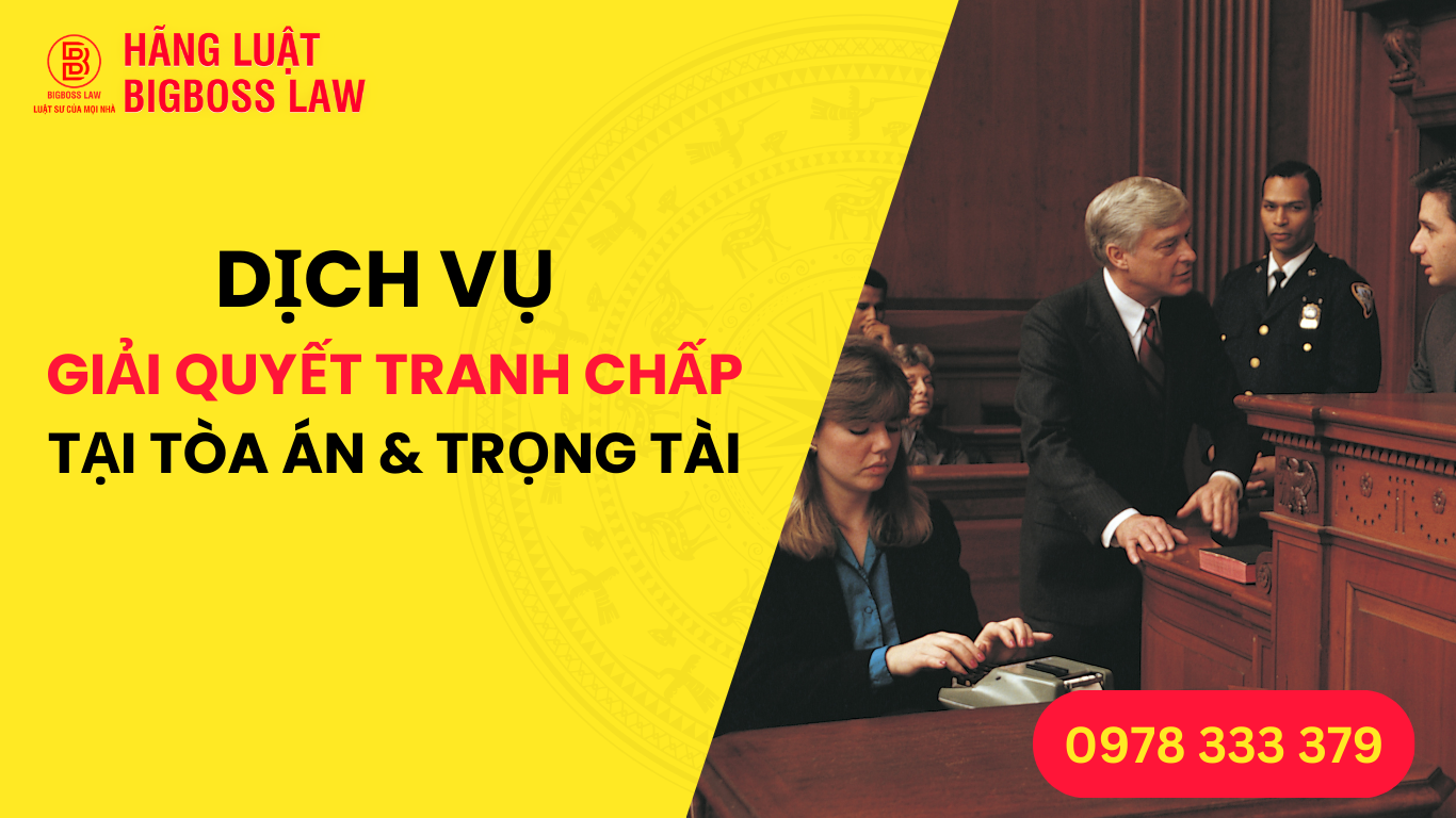 DỊCH VỤ GIẢI QUYẾT TRANH CHẤP TRONG DOANH NGHIỆP TẠI TÒA ÁN & TRỌNG TÀI