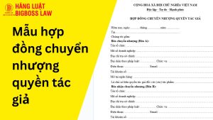 Mẫu hợp đồng chuyển nhượng quyền tác giả