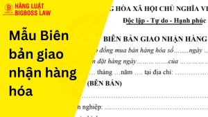 Biên bản giao nhận hàng hóa