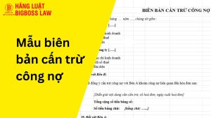 Mẫu biên bản cấn trừ công nợ