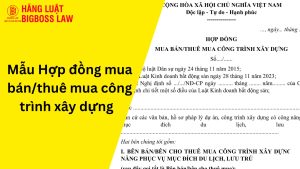 Hợp đồng mua bán/thuê mua công trình xây dựng