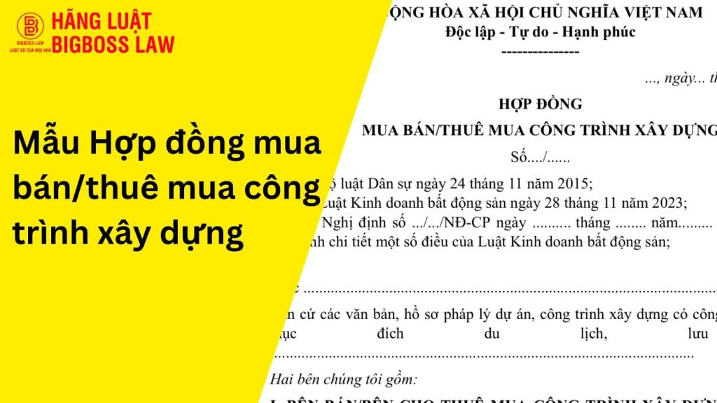 Hợp đồng mua bán/thuê mua công trình xây dựng