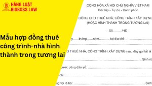 Hợp đồng thuê công trình-nhà hình thành trong tương lai