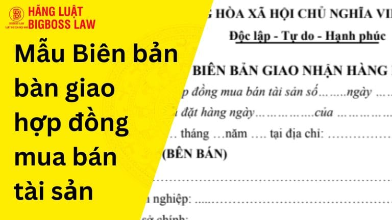 Biên bản bàn giao hợp đồng mua bán tài sản 11 Biên bản bàn giao hợp đồng mua bán tài sản