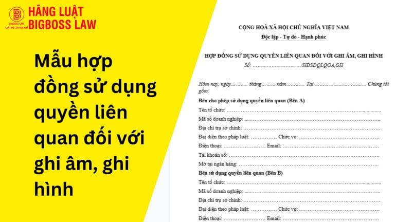 Mẫu hợp đồng sử dụng quyền liên quan đối với ghi âm, ghi hình