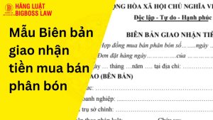 Biên bản giao nhận tiền mua bán phân bón