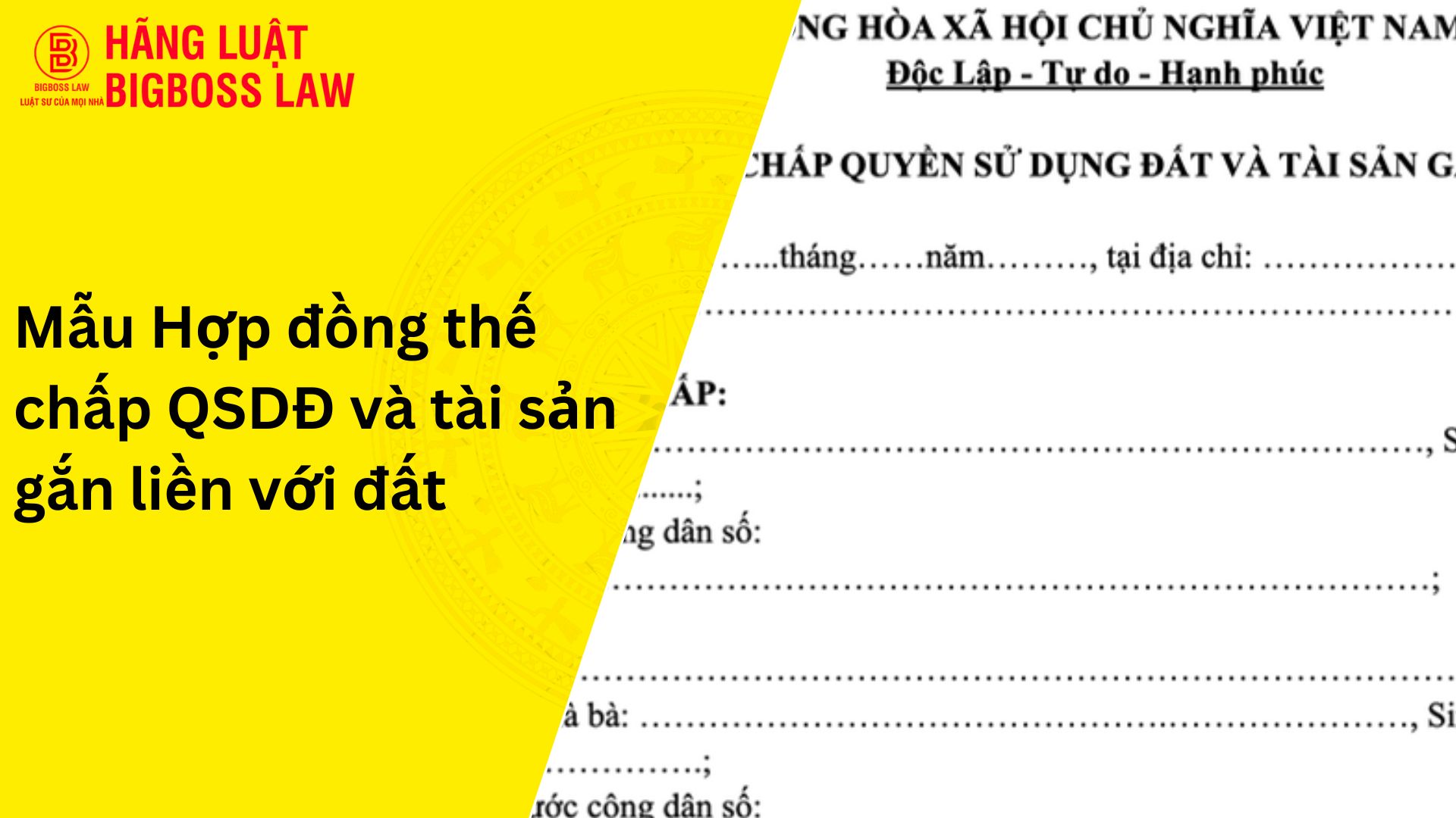 Mẫu hợp đồng thế chấp bẳng QSDĐ và tài sản gắn liền với đất