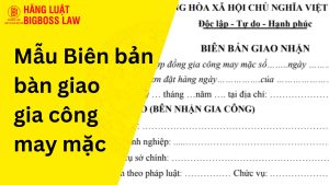 Biên bản bàn giao gia công may mặc