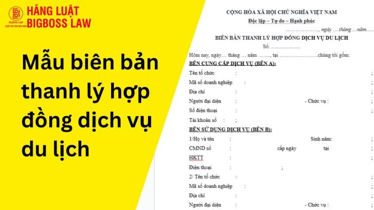 Mẫu biên bản thanh lý hợp đồng dịch vụ du lịch 11 Mẫu biên bản thanh lý hợp đồng dịch vụ du lịch