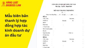 Mẫu biên bản thanh lý hợp đồng hợp tác kinh doanh dự án đầu tư