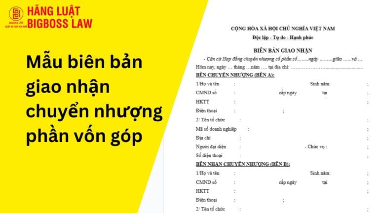Mẫu biên bản giao nhận chuyển nhượng phần vốn góp 10 Mẫu biên bản giao nhận chuyển nhượng phần vốn góp