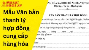 Văn bản thanh lý hợp đồng cung cấp hàng hóa