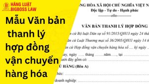 Văn bản thanh lý hợp đồng vận chuyển hàng hóa