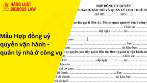 Mẫu hợp đồng uỷ quyền quản lý vận hành, bảo trì và quản lý cho thuê nhà ở công vụ