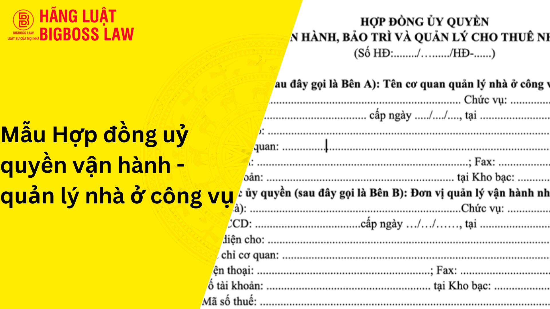 Mẫu hợp đồng uỷ quyền quản lý vận hành, bảo trì và quản lý cho thuê nhà ở công vụ