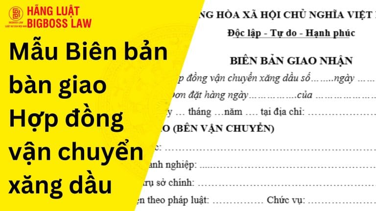 Biên bản bàn giao Hợp đồng vận chuyển xăng dầu 14 Biên bản bàn giao Hợp đồng vận chuyển xăng dầu
