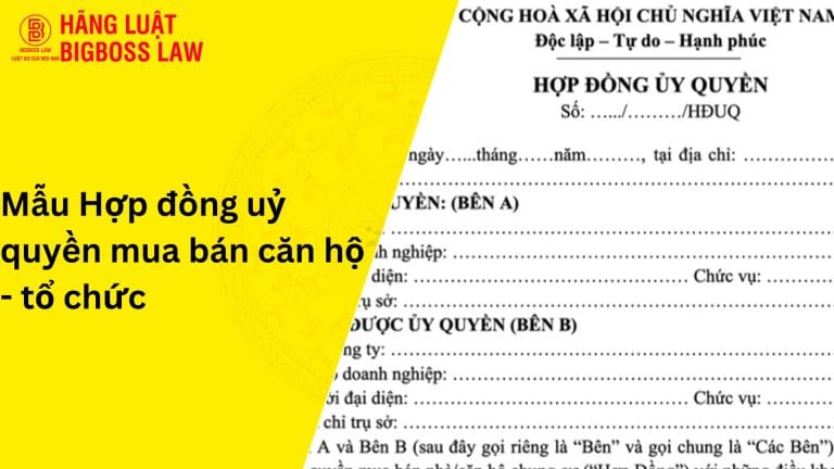 Mẫu hợp đồng uỷ quyền mua bán căn hộ - tổ chức 14 HĐ ỦY QUYỀN MUA BÁN CĂN HỘ - TỔ CHỨC