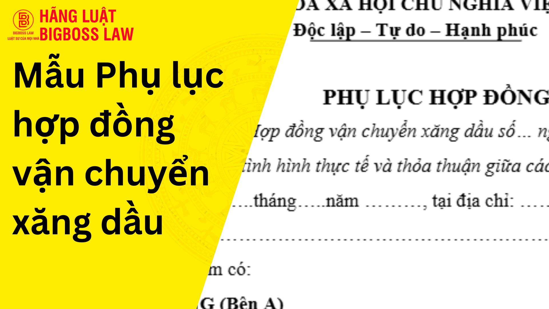 Phụ lục hợp đồng vận chuyển xăng dầu