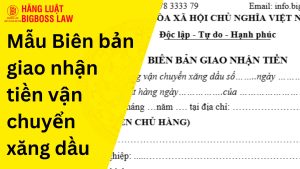 Biên bản giao nhận tiền vận chuyển xăng dầu