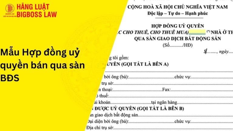 Mẫu Hợp đồng uỷ quyền bán qua sàn BĐS