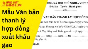 Văn bản thanh lý hợp đồng xuất khẩu gạo