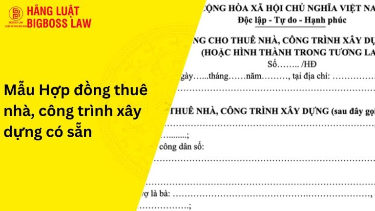 Mẫu hợp đồng cho thuê nhà, công trình xây dựng có sẵn