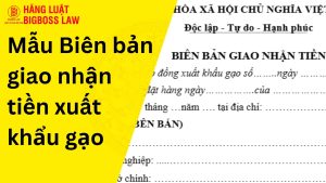 Biên bản giao nhận tiền xuất khẩu gạo