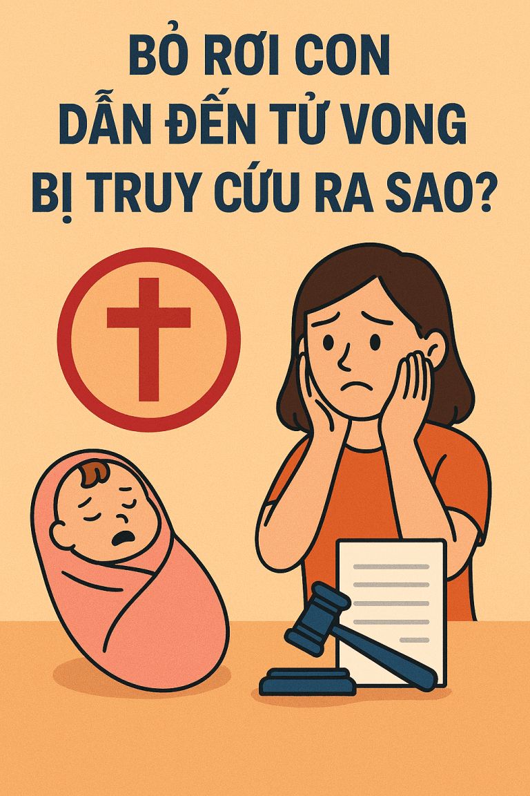 Bỏ rơi con dẫn đến tử vong bị truy cứu ra sao? 14 ChatGPT Image 10 21 14 2 thg 7 2025