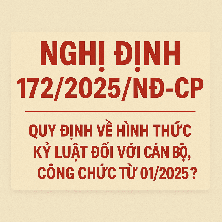 Nghị định 172/2025/NĐ-CP quy định về hình thức kỷ luật đối với cán bộ, công chức từ 01/7/2025? 7 ChatGPT Image 16 37 40 10 thg 7 2025
