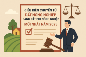 Điều kiện chuyển từ đất nông nghiệp sang đất phi nông nghiệp mới nhất năm 2025