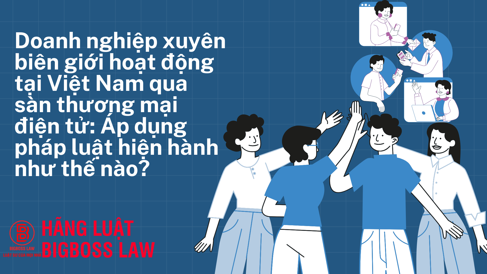 Doanh nghiep xuyen bien gioi hoat dong qua san thuong mai dien tu Viet Nam