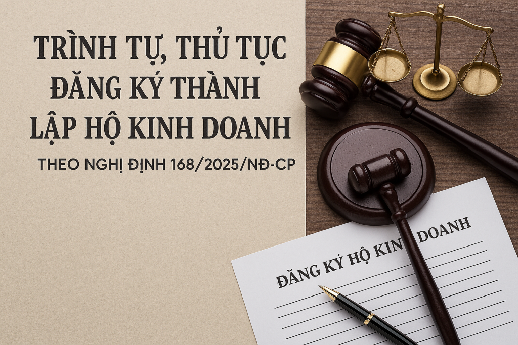 Trình tự, thủ tục đăng ký thành lập hộ kinh doanh theo Nghị định 168/2025/NĐ-CP