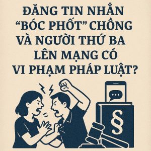 Đăng tin nhắn 'bóc phốt' chồng và người thứ ba lên mạng có vi phạm pháp luật?