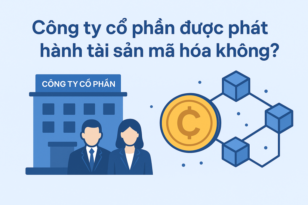 Công ty cổ phần được phát hành tài sản mã hóa không?