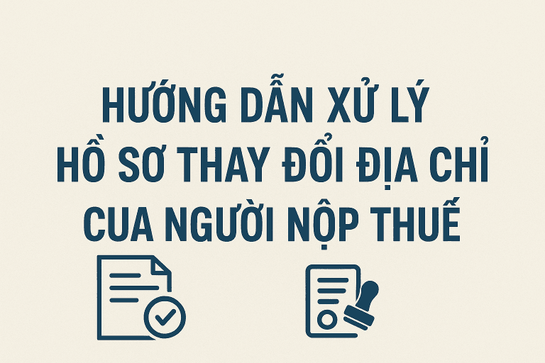 Hướng dẫn xử lý hồ sơ thay đổi địa chỉ của người nộp thuế theo Công văn 3858/CT-NVT 12 ChatGPT Image 14 37 14 29 thg 9 2025