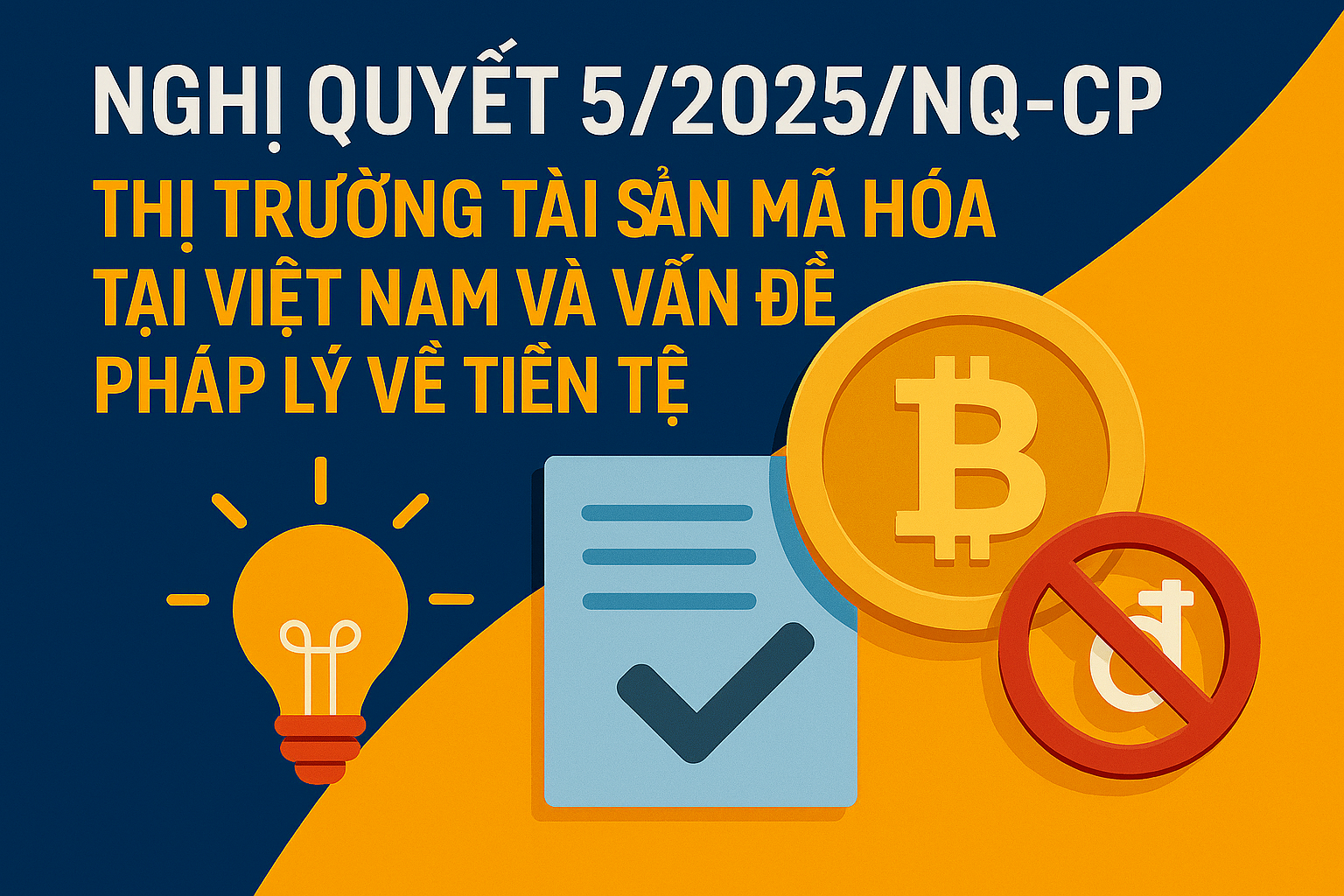 Nghị quyết 5/2025/NQ-CP: Thị trường tài sản mã hóa tại Việt Nam và vấn đề pháp lý về tiền tệ