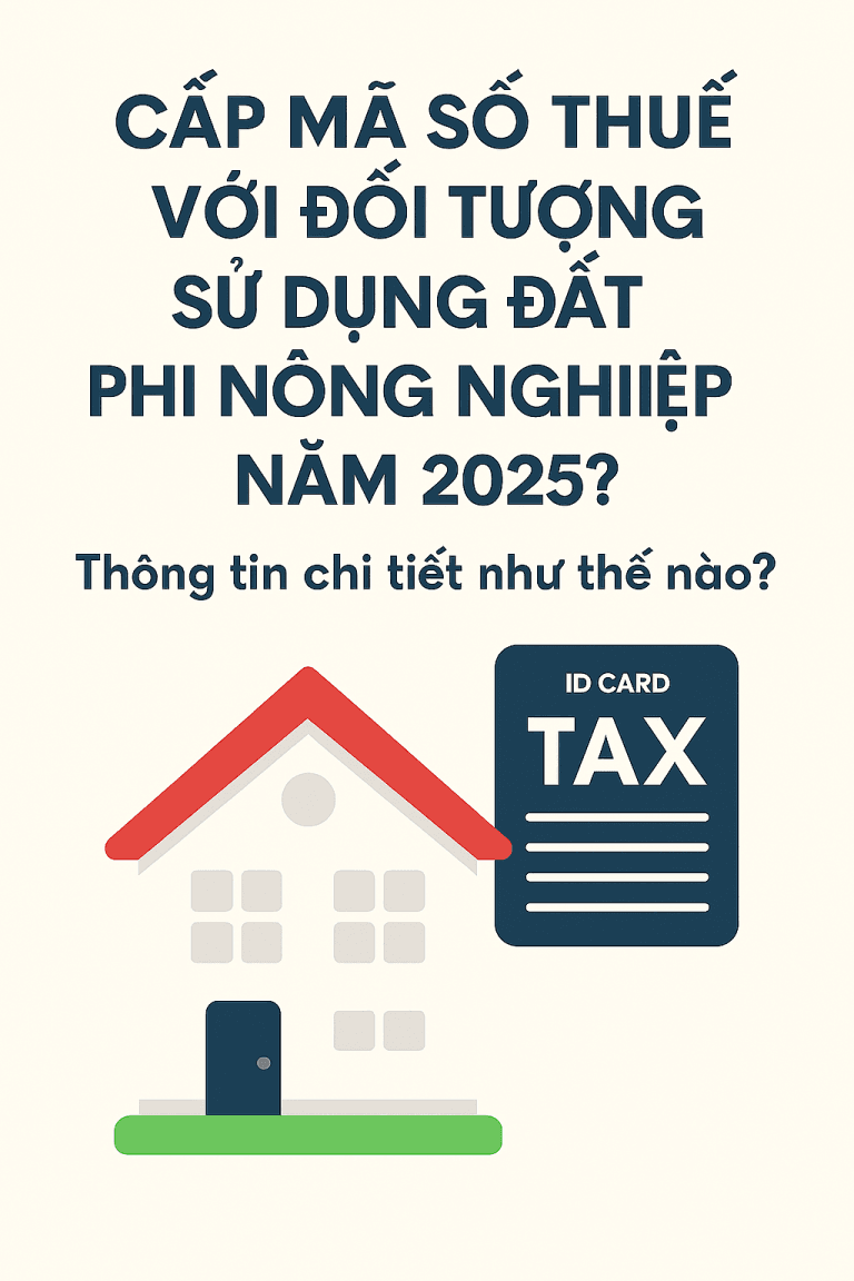 Cấp mã số thuế với đối tượng sử dụng đất phi nông nghiệp năm 2025? Thông tin chi tiết như thế nào? 11 Copilot 20251007 092259