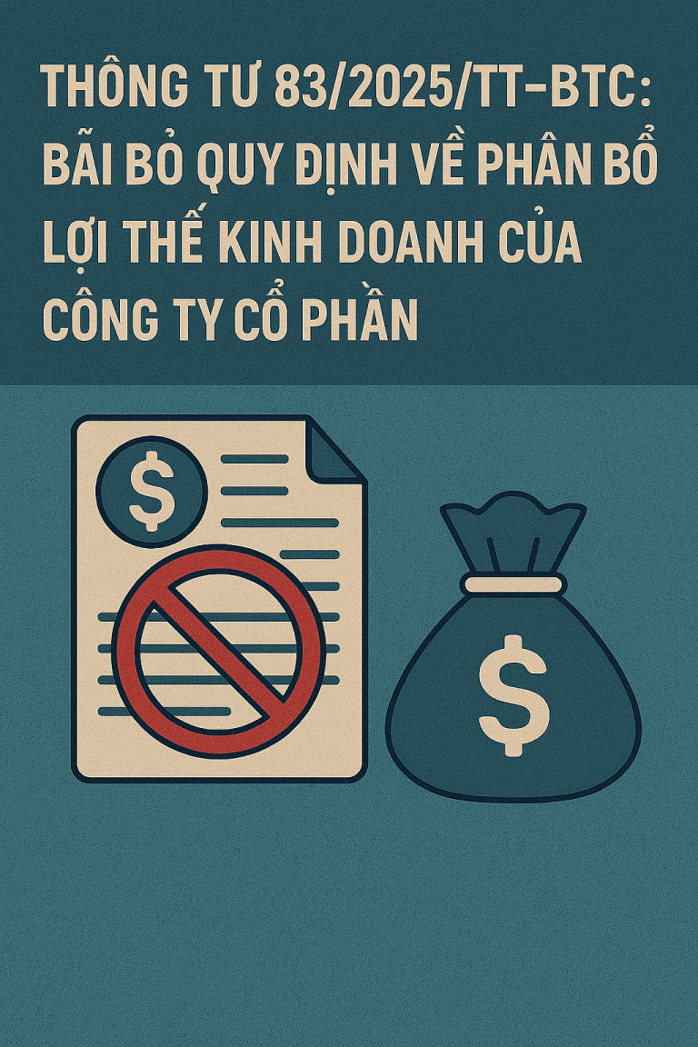 Thông tư 83/2025/TT-BTC: Bãi bỏ quy định về phân bổ lợi thế kinh doanh của công ty cổ phần 14 Copilot 20251011 143227
