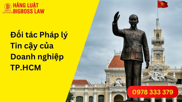 Hang Luat Bigboss Law – Doi tac Phap ly Tin cay cua Doanh nghiep TP.HCM