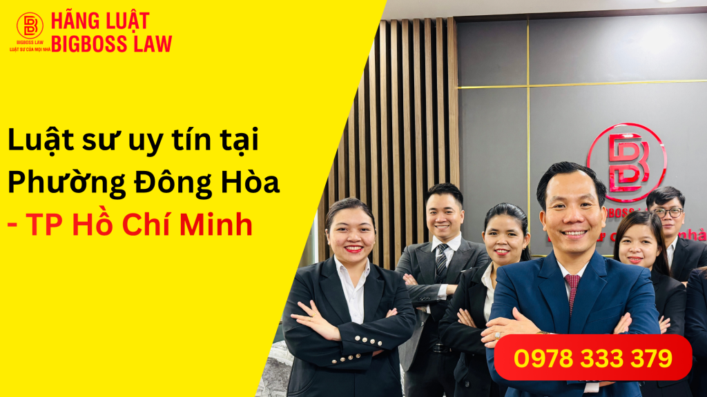 Luật sư Uy tín tại Phường Đông Hòa TP. Hồ Chí Minh
