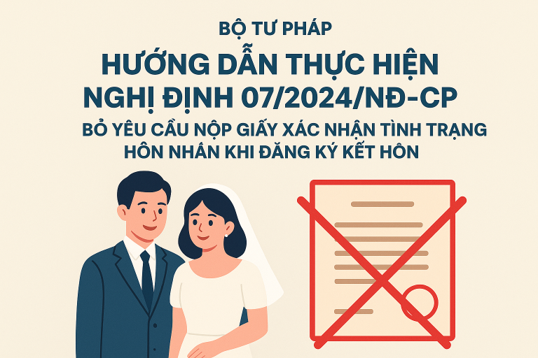 Bộ Tư pháp hướng dẫn thực hiện Nghị định 07/2025/NĐ-CP: Bỏ yêu cầu nộp Giấy xác nhận tình trạng hôn nhân khi đăng ký kết hôn